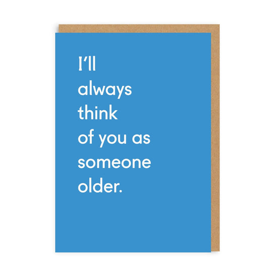 Someone Older Birthday Card